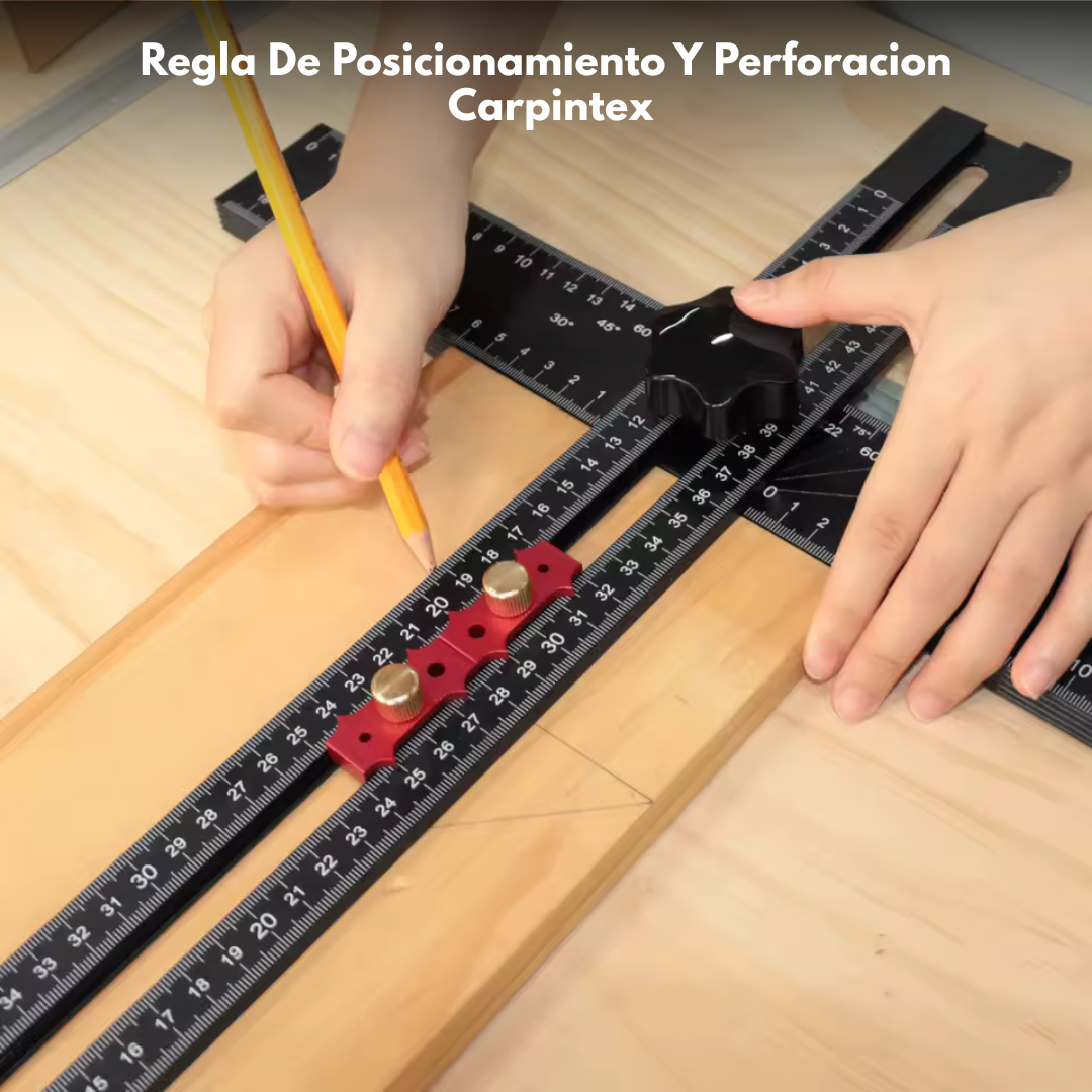 Regla De Posicionamiento Y Perforacion - Carpintex